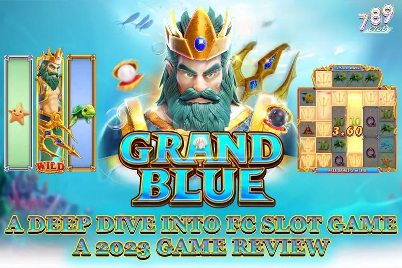 Mẹo hay giúp quay nổ hũ Grand Blue hay như cao thủ